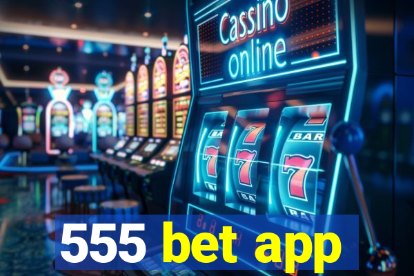 555 bet app